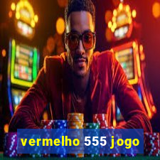 vermelho 555 jogo